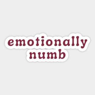 Emotionally Numb / Unavailable Sticker